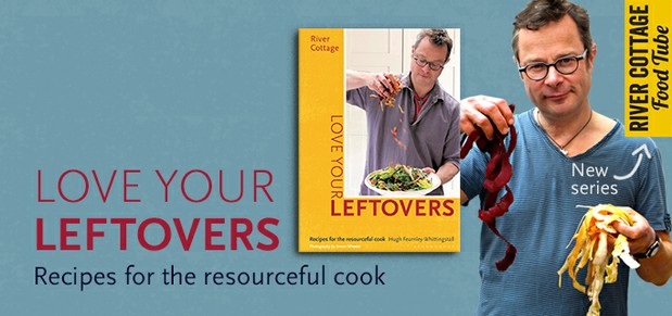 Love Your Leftovers Out Now River Cottage